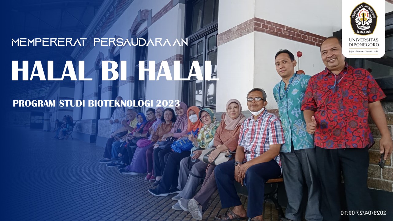 HALAL BI HALAL BIOTECHNOLOGY STUDY PROGRAM: STRENGTHENING BROTHERHOOD